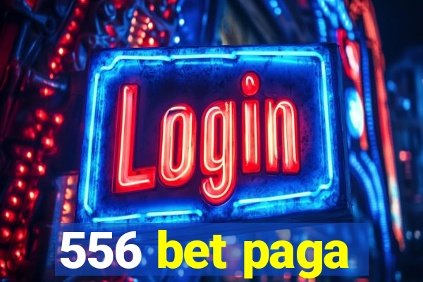 556 bet paga